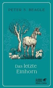 Das letzte Einhorn Beagle, Peter S 9783608987164