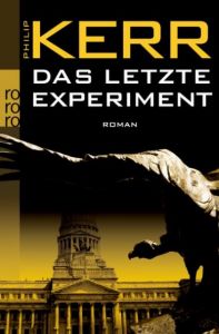 Das letzte Experiment Kerr, Philip 9783499249235