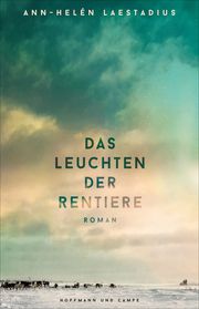 Das Leuchten der Rentiere Laestadius, Ann-Helén 9783455012941