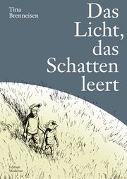 Das Licht das Schatten leert Brenneisen, Tina 9783037311929