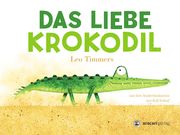 Das liebe Krokodil Timmers, Leo 9783907114223