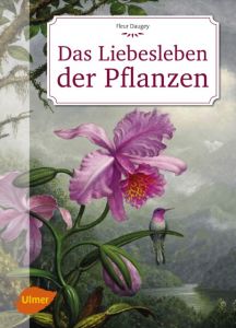 Das Liebesleben der Pflanzen Daugey, Fleur 9783800108114