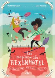 Das magimoxische Hexenhotel - Klassenfahrt auf Knatterbesen Rylance, Ulrike 9783423763844