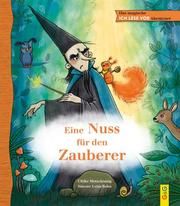 Das magische ICH LESE VOR-Abenteuer: Eine Nuss für den Zauberer Motschiunig, Ulrike 9783707423679