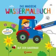 Das magische Wassermalbuch - Auf dem Bauernhof Sabine Gschwender 9783743214675