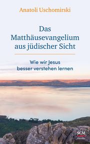 Das Matthäusevangelium aus jüdischer Sicht Uschomirski, Anatoli 9783775161718