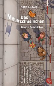 Das Mauerschweinchen Ludwig, Katja 9783570313916