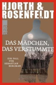 Das Mädchen, das verstummte Hjorth, Michael/Rosenfeldt, Hans 9783499266621