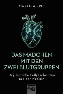 Das Mädchen mit den zwei Blutgruppen Frei, Martina 9783404609697