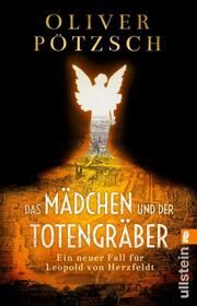 Das Mädchen und der Totengräber Pötzsch, Oliver 9783548067742