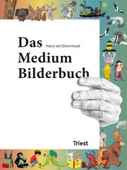 Das Medium Bilderbuch ten Doornkaat, Hans 9783038630708