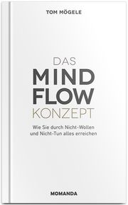 Das MindFlow Konzept Mögele, Tom 9783956280092