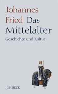 Das Mittelalter Fried, Johannes 9783406578298