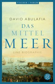 Das Mittelmeer Abulafia, David 9783596709731