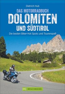 Das Motorradbuch Dolomiten und Südtirol Hub, Dietrich 9783734305702