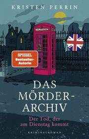 Das Mörderarchiv. Der Tod, der am Dienstag kommt. Perrin, Kristen 9783499012679