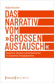 Das Narrativ vom 'großen Austausch' Kutscher, Nadja 9783837669664