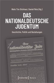 Das nationaldeutsche Judentum Niels Tim Dickhaut/Daniel Meis 9783837674842