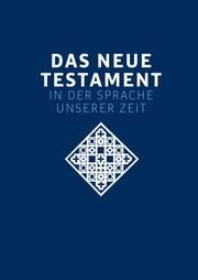 Das neue Testament. Übertragen in die Sprache unserer Zeit. Blaue Ausgabe Franz Kogler/Reinhard Stiksel 9783769825633
