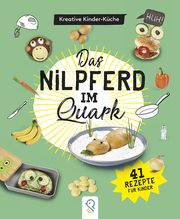 Das Nilpferd im Quark Kastenhuber, Hannah 9783946360711