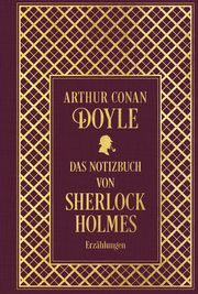 Das Notizbuch von Sherlock Holmes: Sämtliche Erzählungen 5 Doyle, Arthur Conan (Sir) 9783868208184