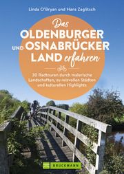 Das Oldenburger und Osnabrücker Land erfahren O'Bryan, Linda/Zaglitsch, Hans 9783734324895