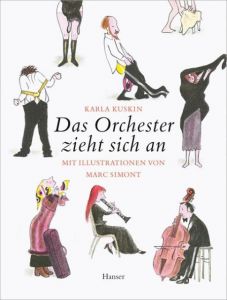 Das Orchester zieht sich an Kuskin, Karla/Simont, Marc 9783446231092