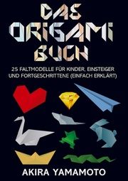 Das Origami-Buch Akira Yamamoto 9789403602103