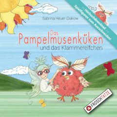 Das Pampelmusenküken und das Klammerelfchen Heuer-Diakow, Sabrina 9783943426175