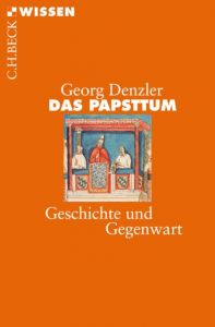 Das Papsttum Denzler, Georg 9783406592164