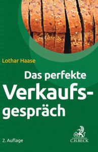 Das perfekte Verkaufsgespräch Haase, Lothar 9783406701016