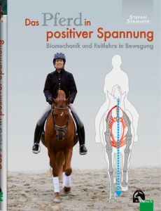 Das Pferd in positiver Spannung Stammer, Stefan 9783885427872