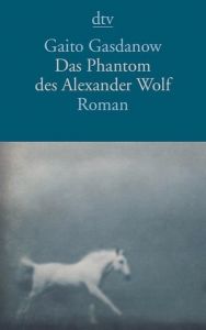 Das Phantom des Alexander Wolf Gasdanow, Gaito 9783423143356