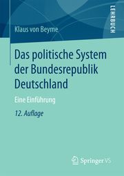 Das politische System der Bundesrepublik Deutschland Beyme, Klaus von 9783658144982