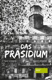 Das Präsidium Schwob, Ralf 9783955424107