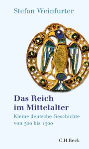 Das Reich im Mittelalter Weinfurter, Stefan 9783406723971