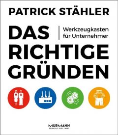 Das Richtige gründen Stähler, Patrick 9783867743846