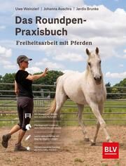 Das Roundpen-Praxisbuch - Freiheitsarbeit mit Pferden Weinzierl, Uwe 9783967471014