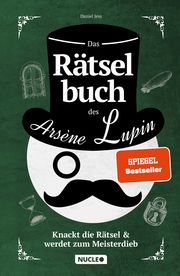 Das Rätselbuch des Arsène Lupin: Knackt die Rätsel & werdet zum Meisterdieb Jess, Daniel 9783985610006