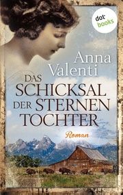 Das Schicksal der Sternentochter Valenti, Anna 9783961485284