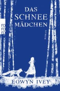 Das Schneemädchen Ivey, Eowyn 9783499258220