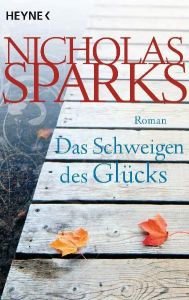 Das Schweigen des Glücks Sparks, Nicholas 9783453408661