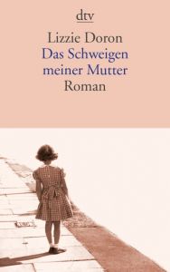 Das Schweigen meiner Mutter Doron, Lizzie 9783423142540