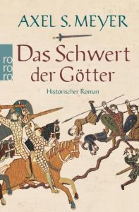 Das Schwert der Götter Meyer, Axel S 9783499271540