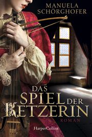 Das Spiel der Ketzerin Schörghofer, Manuela 9783749901487