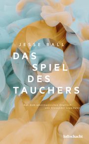 Das Spiel des Tauchers Ball, Jesse 9783903422360