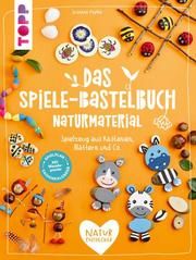 Das Spiele-Bastelbuch Naturmaterial Pypke, Susanne 9783772444746