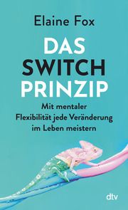 Das Switch-Prinzip Fox, Elaine 9783423263283