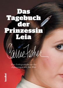 Das Tagebuch der Prinzessin Leia Fisher, Carrie 9783854456254