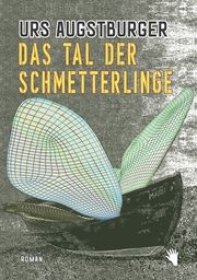 Das Tal der Schmetterlinge Augstburger, Urs 9783037621035